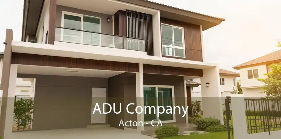 ADU Company Acton - CA