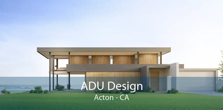 ADU Design Acton - CA