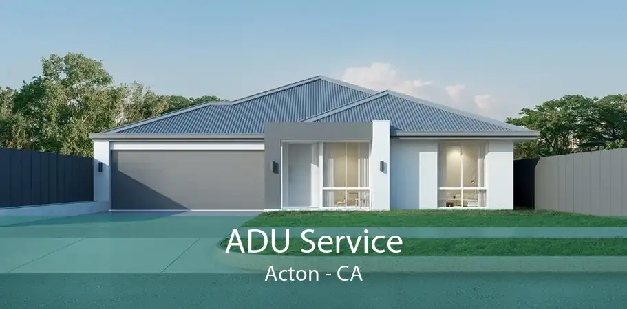 ADU Service Acton - CA